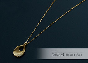 2023 Autumn Collection�@�uBlessed Rain�v