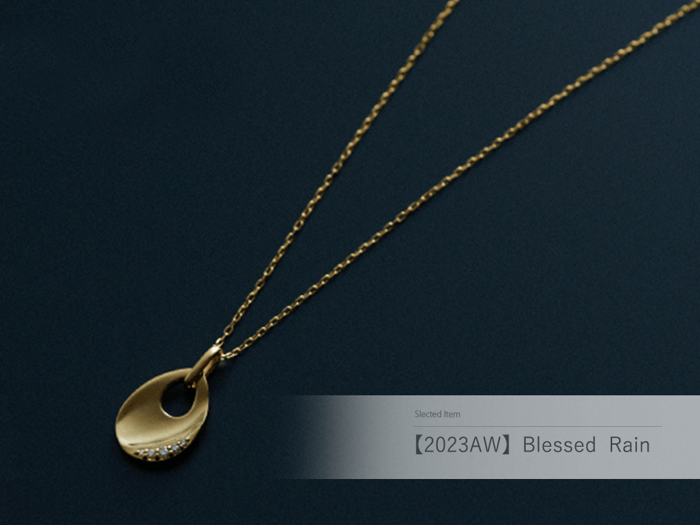 2023 Autumn Collection「Blessed Rain」